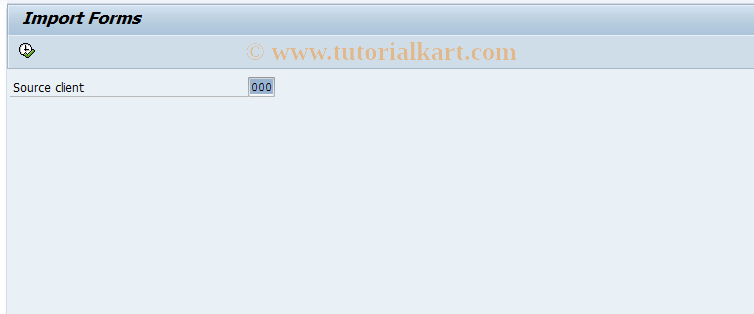 SAP TCode CACS_R - Import Forms from Client 000