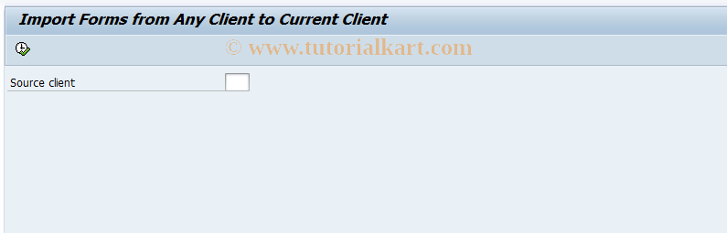 SAP TCode FO9L - Import Forms from Client 000