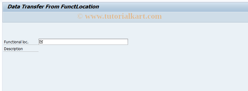 SAP TCode IL06 - Data Transfer From FunctLocation