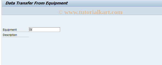 SAP TCode IL18 - Data Transfer From Equipment