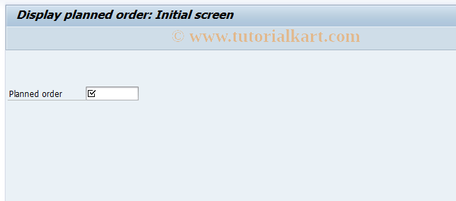 SAP TCode MD13 - Display Planned Order