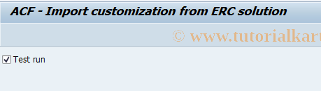 SAP TCode PC00_M20_ACF_CUST_IM - ACF - Import customization from ERC