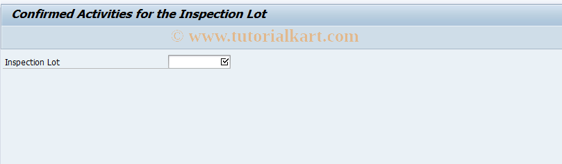 SAP TCode QK05 - Confirmed activities for inspection lot