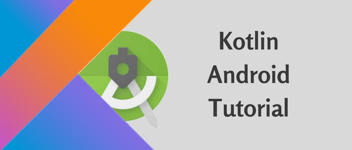 Kotlin Android Tutorial